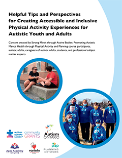 Helpful Tips and Perspectives for Creating Accessible and Inclusive Physical Activity Experiences for Autistic Youth and Adults Helpful Tips and Perspectives for Creating Accessible and Inclusive Physical Activity Experiences for Autistic Youth and Adults